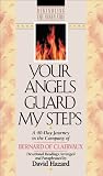 Your Angels Guard My Steps: A 40-Day Journey in the Company of Bernard of Clairvaux Your Angels Guard My Steps: A 40-Day Journey in the Company of Bernard of Clairvaux