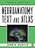 Neuroanatomy Text and Atlas