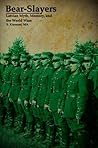 Bear-Slayers - Latvian Myth, Memory, and the World Wars
