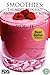SMOOTHIES: The most delicious recipes for weight loss book. Vol. II (smoothie recipes for weight loss,smoothie recipe book): More delicious recipes, health galore!