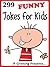 299 Funny Jokes for Kids. S...