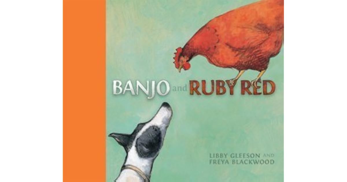 Banjo and Ruby Red by Libby Gleeson