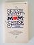 Sense and Momsense: The Wisdom Possessed by a Seasoned Mother and the Ability to Laugh at Marriage and Family Foibles--After Learning How to Survive