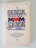 Sense and Momsense: The Wisdom Possessed by a Seasoned Mother and the Ability to Laugh at Marriage and Family Foibles--After Learning How to Survive