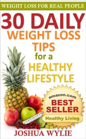 30 Daily Weight Loss Tips for a Healthy Lifestyle (Kindle Edition)