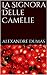 La Signora delle Camelie by Alexandre Dumas fils
