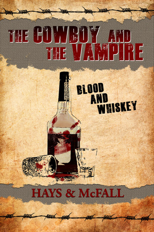 Blood and Whiskey (The Cowboy and the Vampire, #2)