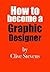 How to Become a Graphic Designer