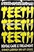 Teeth, Teeth, Teeth: The In...