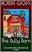 The Bully Barn by Robert Gioia