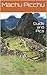Machu Picchu: Guide and Pic...