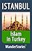 Islam in Turkey - a story told by the best local guide (Istanbul Travel Stories)