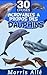 Livre pour enfant: 30 choses incroyables à propos des dauphins (French Edition)