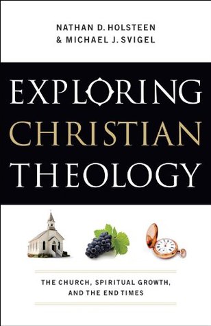 Exploring Christian Theology : Volume 3: The Church, Spiritual Growth, and the End Times (Kindle Edition)
