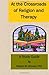 At the Crossroads of Religion and Therapy by Robert M. Johnson