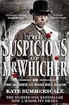 The Suspicions of Mr Whicher by Kate Summerscale