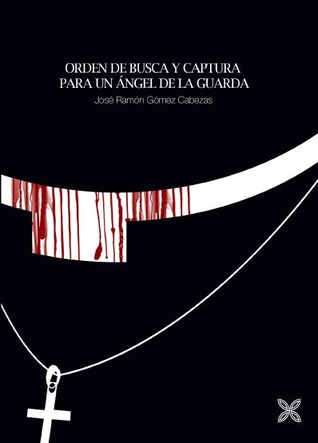 Orden de búsqueda y captura para un ángel de la guarda (Paperback)