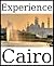 Experience Cairo: a travel guide (2012)