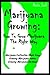 Marijuana Growing: How To Grow Marijuana The Right Way [Marijuana Cultivation Made Easy, Growing Marijuana Indoor, Growing Marijuana Outdoor.]
