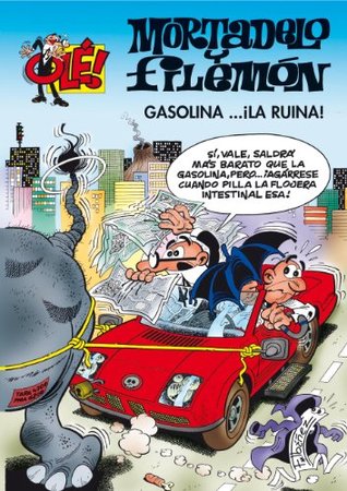 Gasolina, la ruina (Mortadelo y Filemón) (Spanish Edition)