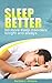 Sleep Better: No more Sleep Disorders tonight and always (Insomnia, sleep machine, sleep aid, sleep book, sleep like a baby, sleep cycle) (Ultimate guide to sleep)