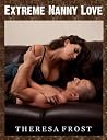 Extreme Nanny Love: Taboo Sex Series Extreme Nanny Love: Taboo Sex Series