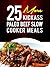 25 More Kickass Paleo Beef Slow Cooker Meals: Quick and Easy Gluten-Free, Low Fat and Low Carb Recipes