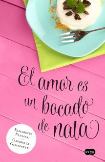 Portada de El amor es un bocado de nata, de Gabriella Giacometti