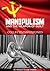 Manipulism and the Weapon o...