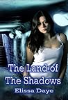 The Land of the Shadows by Elissa Daye