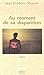 Au moment de sa disparition