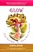 Glow: Renew Your Spirit & Release Your Inner Beauty