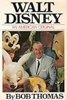 Walt Disney by Bob Thomas