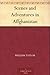 Scenes and Adventures in Affghanistan