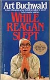 While Reagan Slept by Art Buchwald