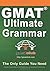 GMAT Ultimate Grammar: The Only Guide You Need