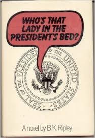 Who's That Lady in the President's Bed? (Hardcover)