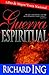 Guerra espiritual by Richard Ing