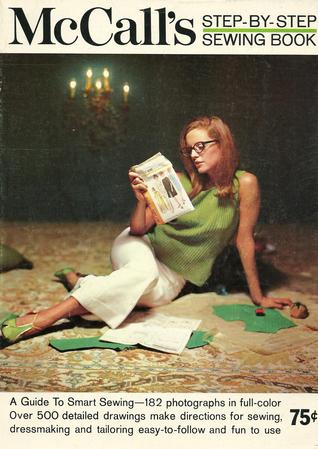 McCall's Step by Step Sewing Book; Revised Guide to Smart Sewing.