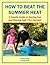 How to Beat the Summer Heat: A Family Guide to Having Fun and Staying Safe this Summer (Health Matters)