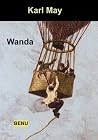 Wanda (Karl Mays Reise- und Abenteuererzählungen 1) (German Edition) Wanda (Karl Mays Reise- und Abenteuererzählungen 1) (German Edition)