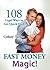 Fast Money Magic! 108 Legal Ways to Get Quick Cash!