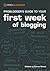 Problogger’s guide to your first week of blogging
