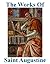 The Works of Saint Augustine by Augustine of Hippo