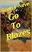 Go To Blazes by Scott F. Neve