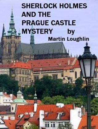 Sherlock Holmes and the Prague Castle Mystery (Kindle Edition)