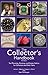 The Collector's Handbook: T...