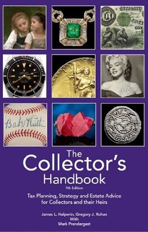 The Collector's Handbook: Tax Planning, Strategy, and Estate Advice for Collectors and their Heirs (Kindle Edition)