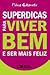 Superdicas Para Viver Bem e Ser Mais Feliz
