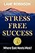 Stress Free Success: Where East Meets West
